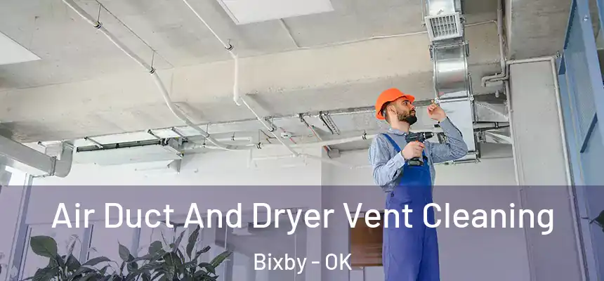  Air Duct And Dryer Vent Cleaning Bixby - OK