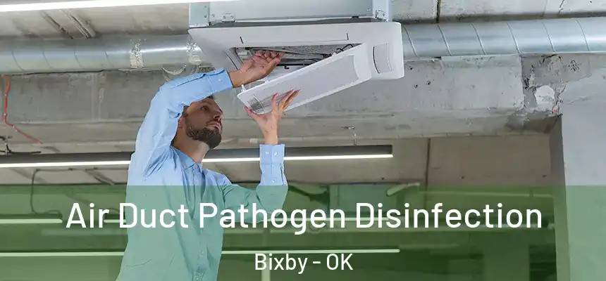  Air Duct Pathogen Disinfection Bixby - OK