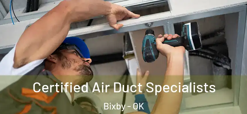 Certified Air Duct Specialists Bixby - OK
