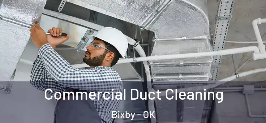  Commercial Duct Cleaning Bixby - OK