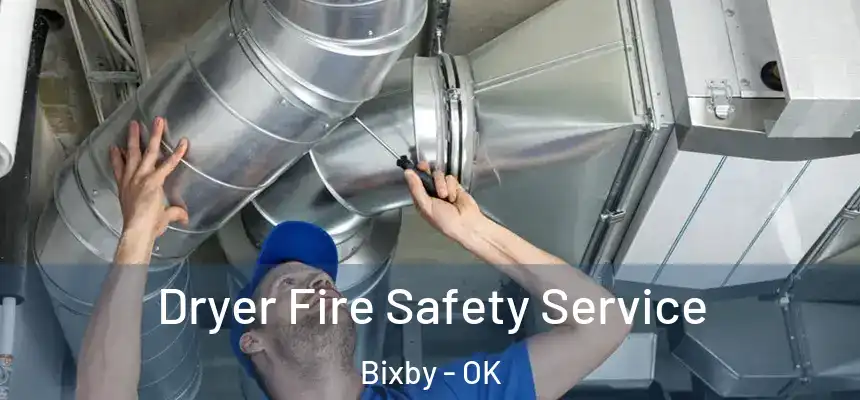  Dryer Fire Safety Service Bixby - OK