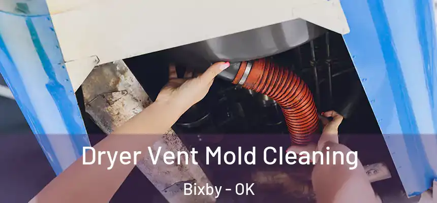  Dryer Vent Mold Cleaning Bixby - OK