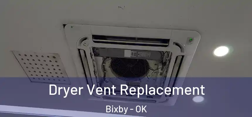  Dryer Vent Replacement Bixby - OK