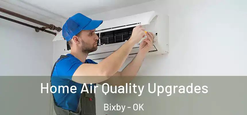 Home Air Quality Upgrades Bixby - OK