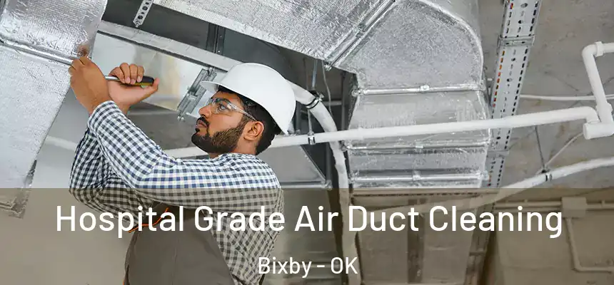 Hospital Grade Air Duct Cleaning Bixby - OK