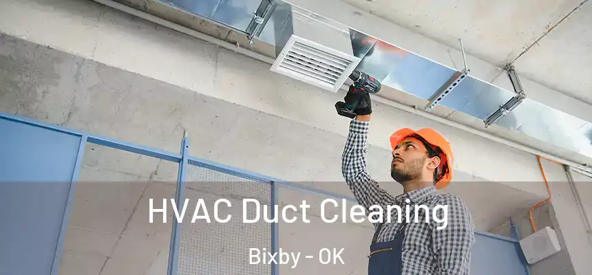  HVAC Duct Cleaning Bixby - OK