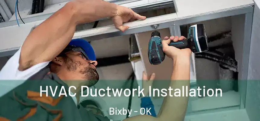  HVAC Ductwork Installation Bixby - OK