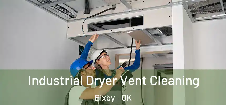 Industrial Dryer Vent Cleaning Bixby - OK