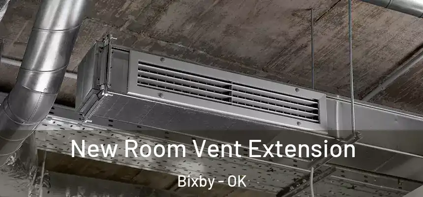  New Room Vent Extension Bixby - OK