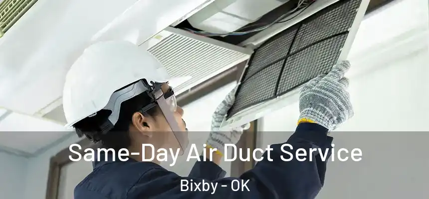  Same-Day Air Duct Service Bixby - OK